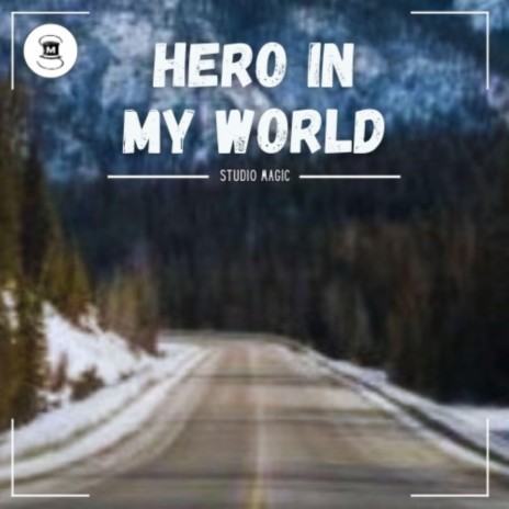 Hero In My World | Boomplay Music