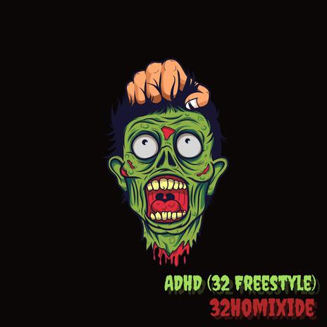 ADHD (32 Freestyle) | Boomplay Music