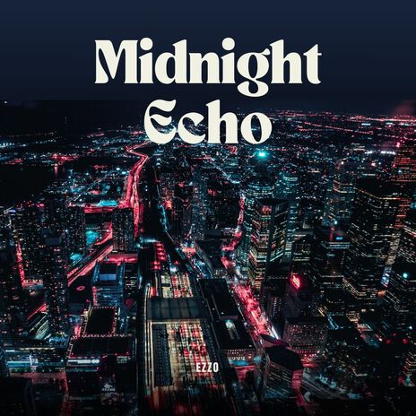 Midnight Echo | Boomplay Music