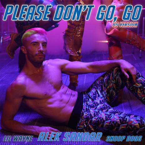Please Don't Go, Go (Extended US Mix) ft. Snoop Dogg & Lil Wayne