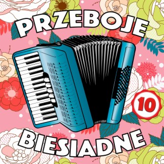 Przeboje Biesiadne 10