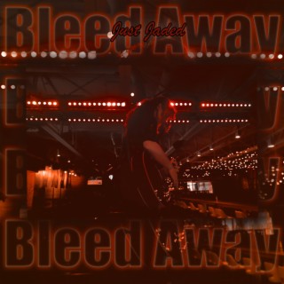 Bleed Away ft. Will Bertram lyrics | Boomplay Music