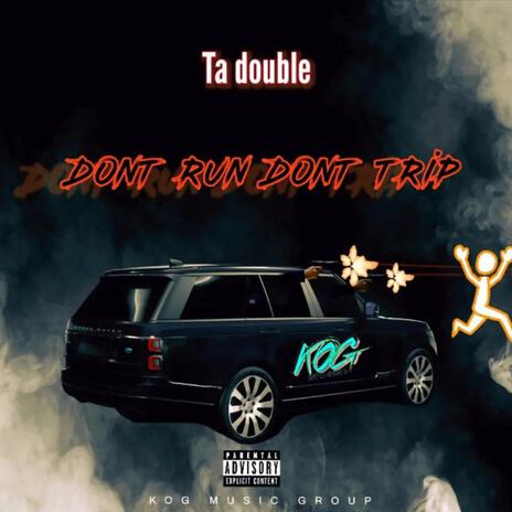 dont run dont trip | Boomplay Music