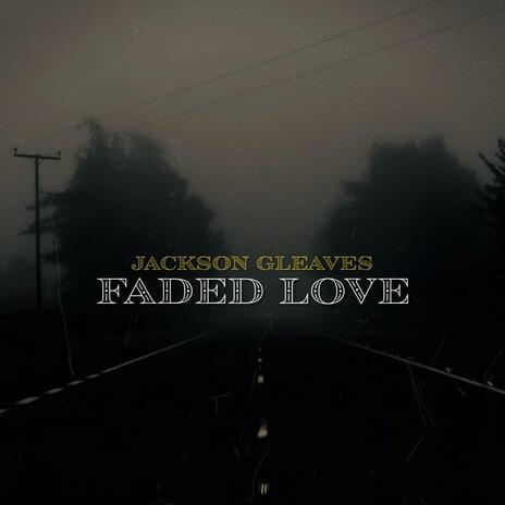 FADED LOVE | Boomplay Music