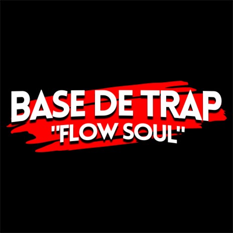 Base de Trap - Flow Soul | Boomplay Music