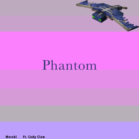 Phantom ft. Cody Claw