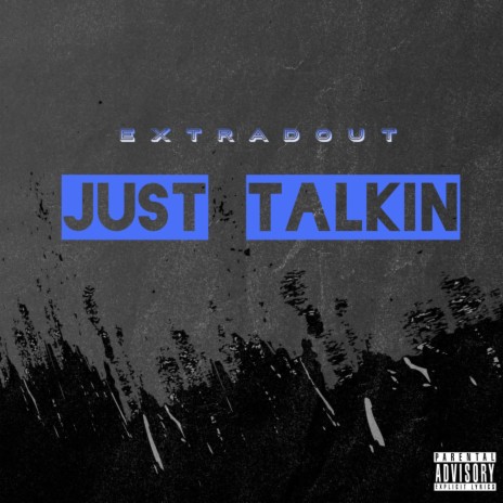 Just Talkin | Boomplay Music