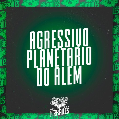 Agressivo Planetário do Além ft. MC GW & DJ Miller Oficial | Boomplay Music