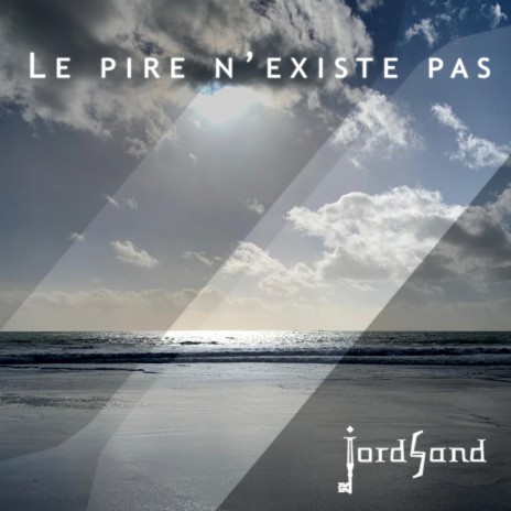 Le pire n'existe pas | Boomplay Music