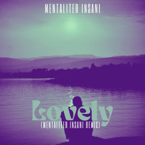 Lovely (Mentaliter Insani Remix) | Boomplay Music
