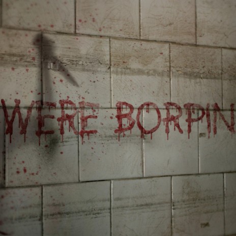 We're Borpin' ft. The_Guy1604 | Boomplay Music
