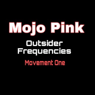 Outsider Frequencies (movement one)