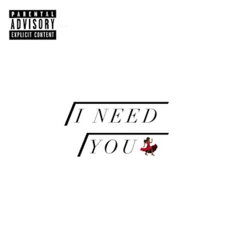 I Need You | Boomplay Music