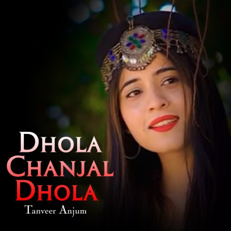 Dhola Chanjal Dhola | Boomplay Music