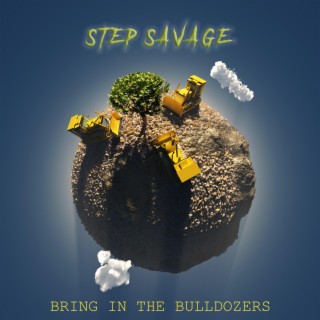 Bring in the Bulldozers lyrics | Boomplay Music