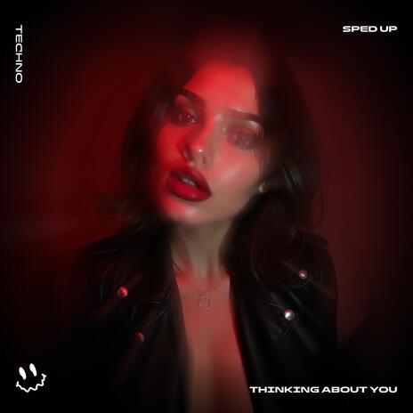 THINKING ABOUT YOU (TECHNO SPED UP) ft. BASSTON | Boomplay Music