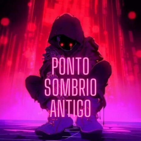 PONTO SOMBRIO ANTIGO (EU SOU VICIADA EM SEXO) ft. DJ Terrorista sp & MC John JB | Boomplay Music