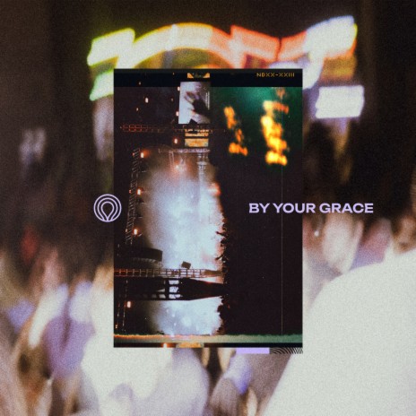 By Your Grace (Live) ft. King's Church London & Grace Anyiam | Boomplay Music