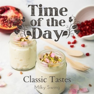 Time of the Day - Classic Tastes