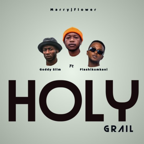 Holy Grail ft. Flash Ikumkani & Goddy Slim | Boomplay Music