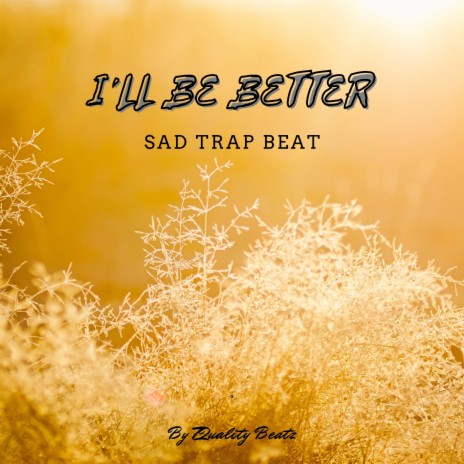 I'll Be Better (Trap Beat) | Boomplay Music