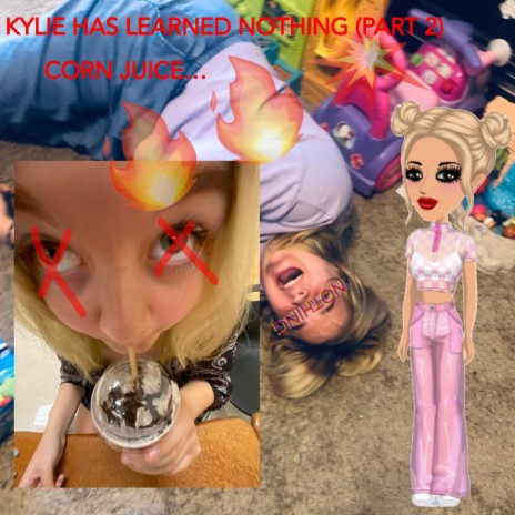 Kylie Has Learned Nothing, Pt. 2