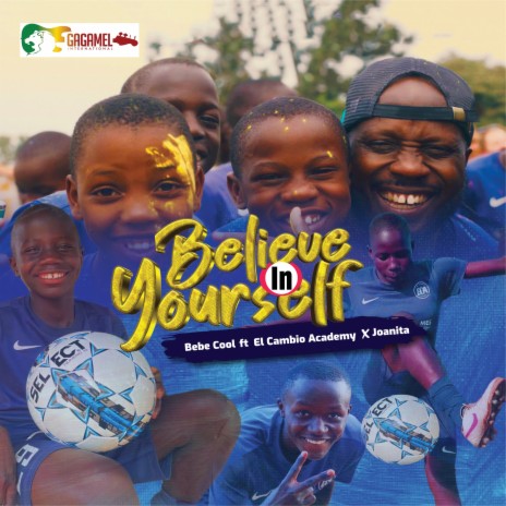 Believe In Yourself ft. El Cambio Academy & Joanita | Boomplay Music