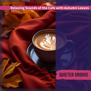 Relaxing Sounds of the Cafe with Autumn Leaves