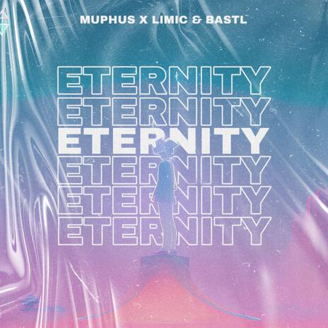 Eternity ft. LIMIC & BASTL | Boomplay Music