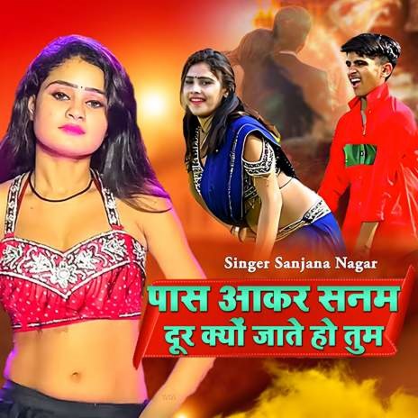 Pas Aakar Sanam Dur Kyu Jato Ho Tum | Boomplay Music