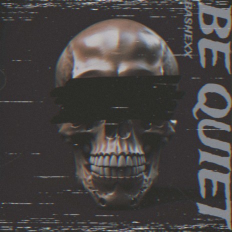 Be Quiet | Boomplay Music