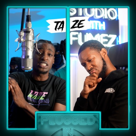 Taze x Fumez The Engineer - Plugged In ft. Fumez The Engineer | Boomplay Music