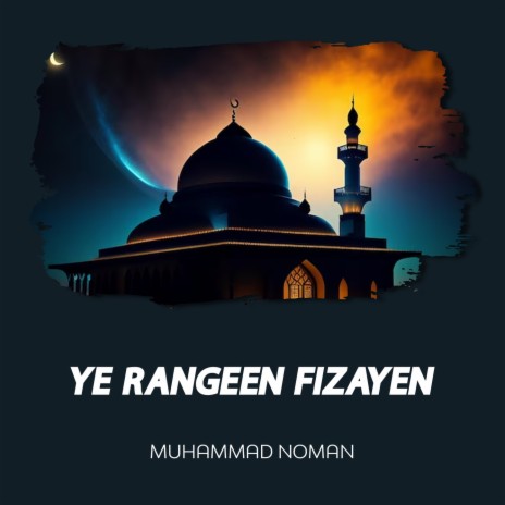 Ye Rangeen Fizayen | Boomplay Music