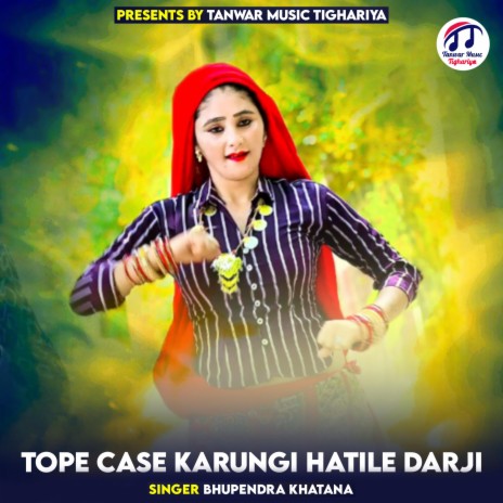 Tope Case Karungi Hatile Darji | Boomplay Music