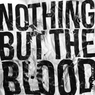 Nothing but the Blood