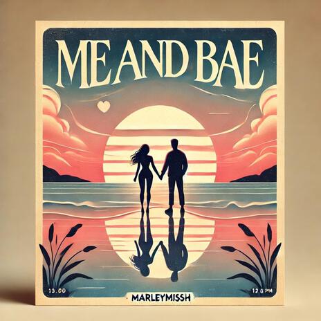 ME & BAE | Boomplay Music