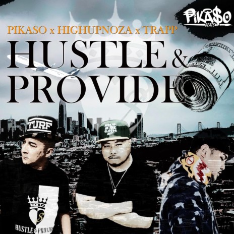 Hustle & Provide ft. Highupnoza & Trapp | Boomplay Music