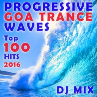 Progressive Goa Trance Waves Top 100 Hits 2016 DJ Mix