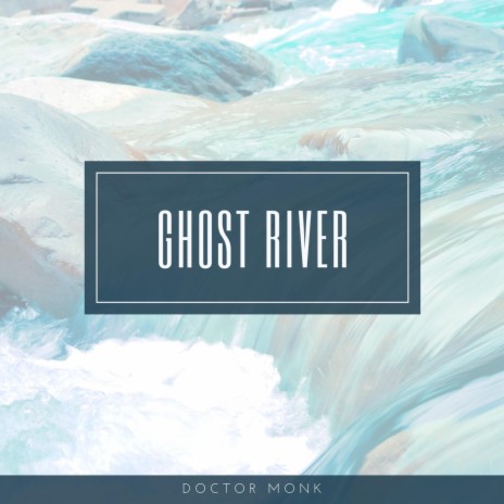 Ghost River | Boomplay Music