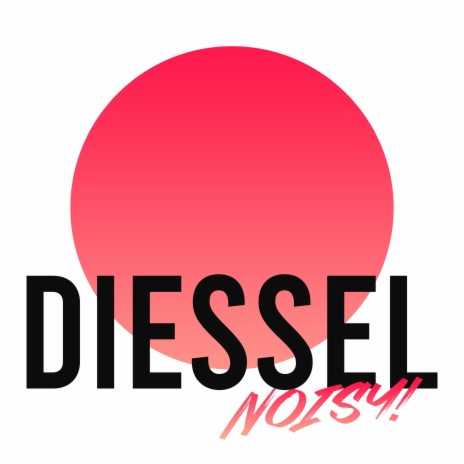 DIESSEL NOISY | Boomplay Music