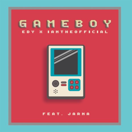GAMEBOY ft. IAMTHEOFFICIAL & JARNA | Boomplay Music