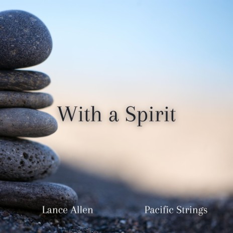 With a Spirit ft. Pacific Strings | Boomplay Music