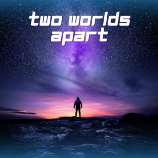 Two Worlds Apart