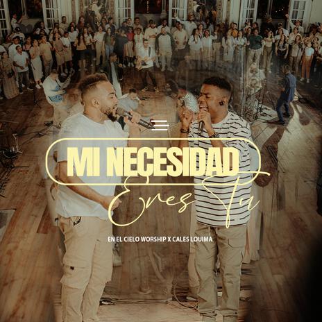 Mi Necesidad Eres Tu ft. Cales Louima | Boomplay Music