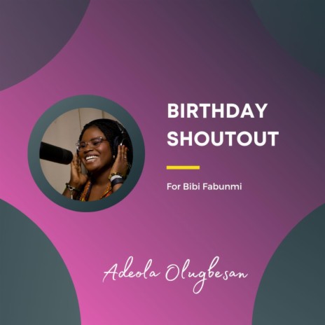 Birthday Shoutout (Tungba) for Bibi | Boomplay Music