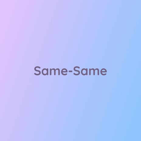 Same-Same | Boomplay Music