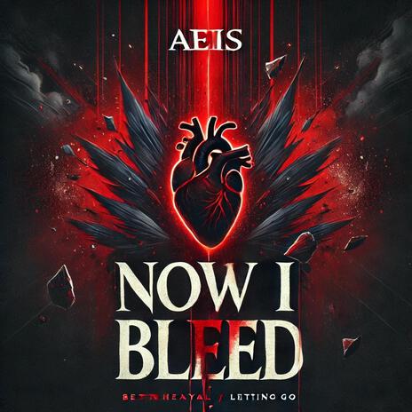 Now I Bleed | Boomplay Music