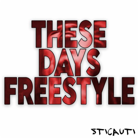 THESE DAYS FREESTYLE | Boomplay Music