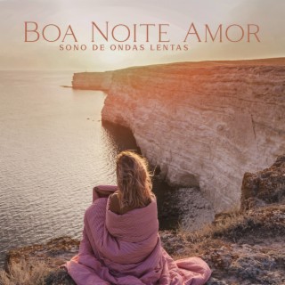 Boa Noite Amor: Sono de Ondas Lentas, Música Estética para Indução do Sono, Conforto a Noite Toda, Música de Spa para Dormir