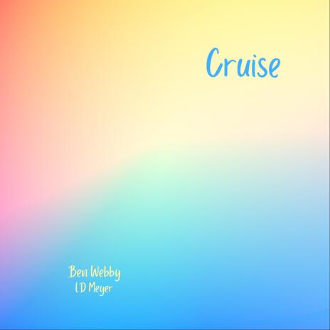 Cruise ft. LD Meyer | Boomplay Music